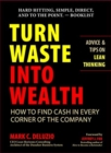 Turn Waste into Wealth : How to Find Cash in Every Corner of the Company - Book