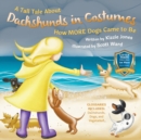 A Tall Tale About Dachshunds in Costumes (Soft Cover) : How MORE Dogs Came to Be (Tall Tales # 3) - Book