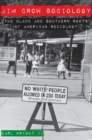 Jim Crow Sociology : The Black and Southern Roots of American Sociology - eBook