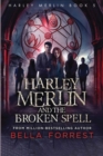 Harley Merlin and the Broken Spell - eBook