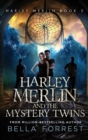 Harley Merlin 2 : Harley Merlin and the Mystery Twins - Book