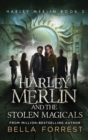 Harley Merlin 3 : Harley Merlin and the Stolen Magicals - Book