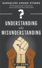 Understanding the Misunderstanding - eBook