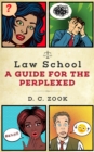 Law School : A Guide for the Perplexed - eBook