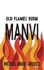 Old Flames Burn Manvi - Book
