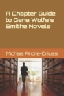 A Chapter Guide to Gene Wolfe's Smithe Novels - Book