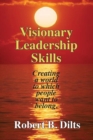 Visionary Leadership Skills : Creating a world to which people want to belong - eBook
