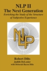 Nlp II : The Next Generation: Enriching the Study of the Structure of Subjective Experience - Book