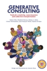Generative Consulting : Tools for creativity, consciousness and collective transformation - Book