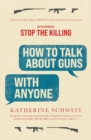 How To Talk About Guns with Anyone - Book