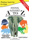Animal Alphabet A to Z : 3-In-1 Book Teaching Children Positive Words, Alphabet and Animals - Book