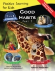 Good Habits Part 2 : A 3-In-1 Unique Book Teaching Children Good Habits, Values as Well as Types of Animals - Book