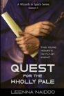 Quest for the Wholly Pale, Season One (A Wizards in Space Series) - Book