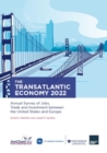 The Transatlantic Economy 2022 : Annual Survey of Jobs, Trade and Investment between the United States and Europe - Book