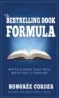 The Bestselling Book Formula : Write a Book that Will Make You a Fortune - Book