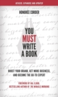 You Must Write a Book : Boost Your Brand, Get More Business, and Become the Go-To Expert - Book