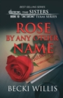 Rose by Any Other Name - Book