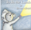 Jo-Jo the Lamb : Be Not Afraid - Book