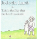 Jo-Jo the Lamb : This Is the Day That the Lord Has Made - Book