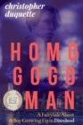 Homo Gogo Man : A Fairytale About A Boy Growing Up In Discoland - Book
