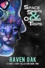Space Ships & Other Trips : A Short Story Collection Book II - eBook