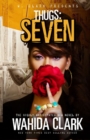 Thugs : Seven: Thugs and the Women Who Love Them (Book 7) - Book