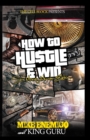 How to Hustle & Win : Sex, Money, Murder - Book