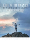 Life With Prayer Is A Life Worth Living! - eBook