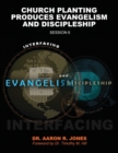 Interfacing Evangelism and Discipleship Session 6 : Church Planting Produces Evangelism and Discipleship - Book