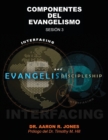 Conectando el Evangelismo y el Discipulado : Sesion 3: Componentes Del Evangelismo - Book