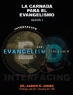 Conectando el Evangelismo y el Discipulado : Sesion 4: La Carnada Para el Evangelismo - Book