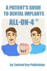 A Patient's Guide to Dental Implants : All-on-4 - Book