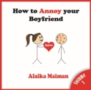How to Annoy your Boyfriend : Forever - Book