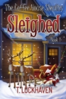 The Coffee House Sleuths : Sleighed (Book 1) - Book