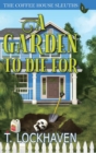 The Coffee House Sleuths : A Garden to Die For (Book 1) - Book