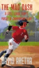 The Mad Dash : A Little League Team's Pursuit of Championship Glory - Book