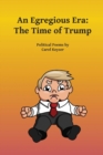An Egregious Era : The Time of Trump - Book