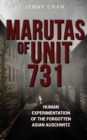 Marutas of Unit 731 : Human Experimentation of the Forgotten Asian Auschwitz - Book