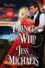 Princes Are Wild : Large Print Edition - Book