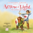 Clifton Chase and the Arrow of Light Coloring Book - Book