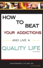 How to Beat Your Addictions and Live a Quality Life - Book