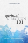 Spiritual Direction 101 : The Basics of Spiritual Guidance - Book