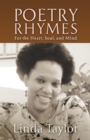 Poetry Rhymes : For the Heart, Soul, and Mind - Book
