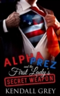Alpha Prez and the First Lady's Secret Weapon - Book