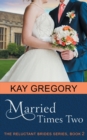 Married Times Two (The Reluctant Brides Series, Book 2) - Book