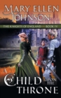 A Child Upon the Throne (the Knights of England Series, Book 4) : A Medieval Romance - Book