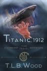 Titanic, 1912 (the Symbiont Time Travel Adventures Series, Book 5) : Young Adult Time Travel Adventure - Book