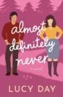 Almost Definitely Never : A Small-town Enemies to Lovers Rom Com - Book