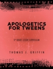 Apologetics for Tweens : 5th Grade - Book