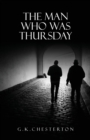 The Man Who Was Thursday : A Nightmare: The Original 1908 Edition - Book